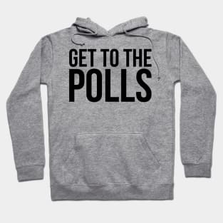 Get to the Polls Hoodie